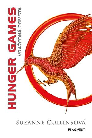 Hunger games: Vražedná pomsta by Suzanne Collins