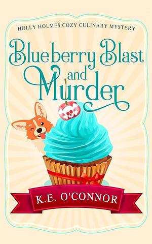 Blueberry Blast and Murder by K.E. O'Connor