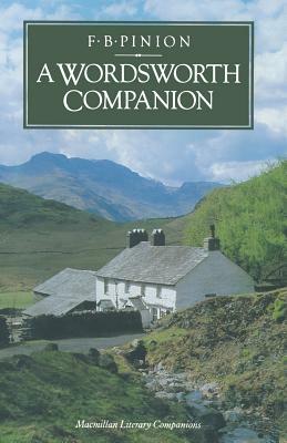 A Wordsworth Companion: Survey and Assessment by F. B. Pinion