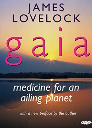 Gaia: Medicine for an Ailing Planet by James Lovelock