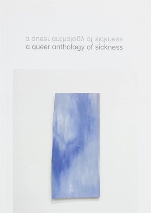 a queer anthology of sickness by Richard Porter
