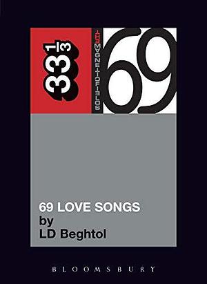 The Magnetic Fields' 69 Love Songs by L.D. Beghtol, L.D. Beghtol