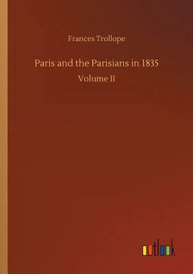 Paris and the Parisians in 1835 by Frances Trollope