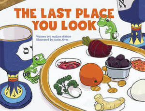 The Last Place You Look by Justin Alves, j wallace skelton