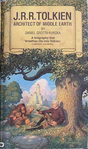 J.R.R. Tolkien: Architect of Middle Earch by Daniel Grotta-Kurska