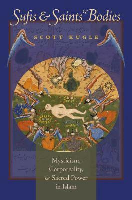 Sufis and Saints' Bodies by Scott Kugle