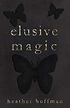 Elusive Magic by Heather Huffman