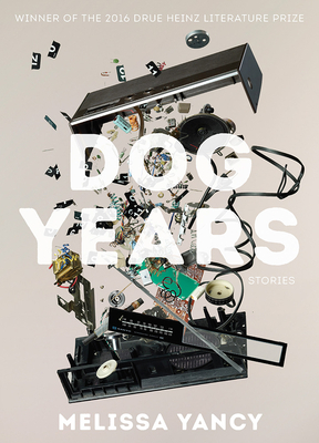 Dog Years by Melissa Yancy