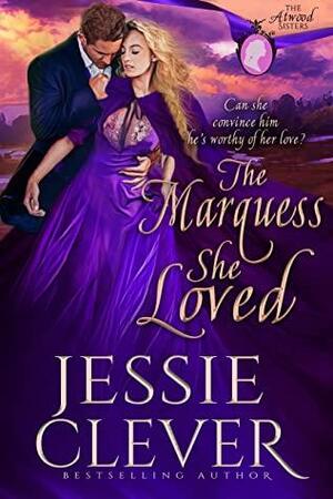 The Marquess She Loved by Jessie Clever