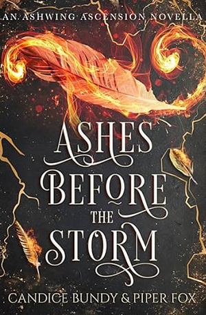 Ashes Before the Storm by Piper Fox, Candice Bundy