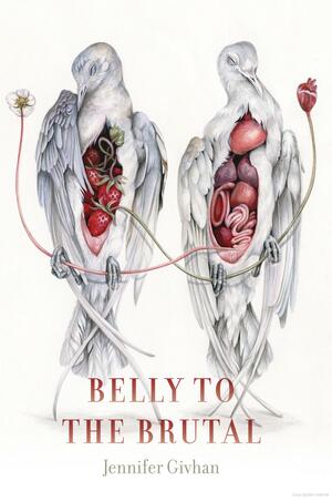 Belly to the Brutal by Jennifer Givhan