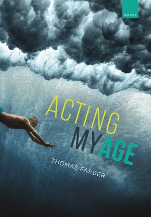 Acting My Age by Wayne Levin, Thomas Farber