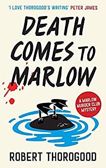 Death Comes to Marlow by Robert Thorogood