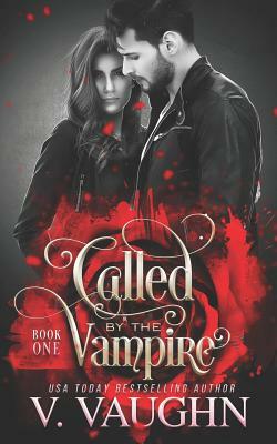 Called by the Vampire - Book 1 by V. Vaughn