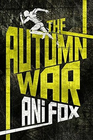 The Autumn War by Ani Fox