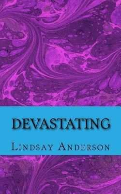 Devastating by Lindsay Anderson