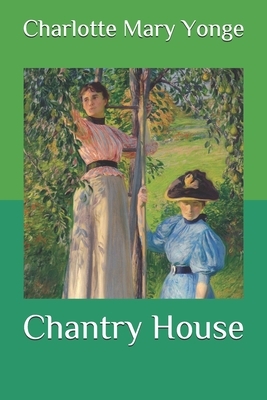 Chantry House by Charlotte Mary Yonge