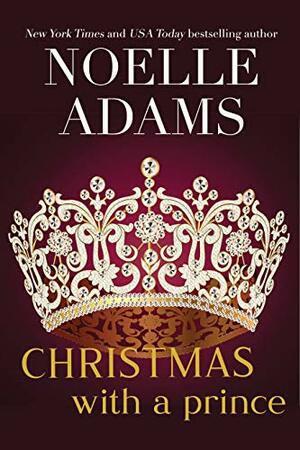 Christmas with a Prince by Noelle Adams