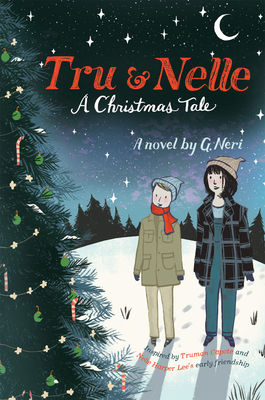 Tru & Nelle: A Christmas Tale by G. Neri