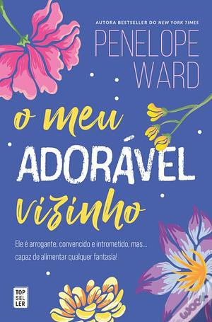 O Meu Adorável Vizinho by Penelope Ward