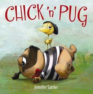 Chick 'n' Pug by Jennifer Sattler