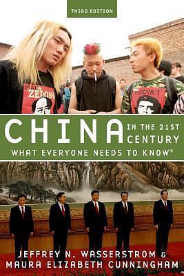 China in the 21st Century: What Everyone Needs to Know® by Jeffrey N. Wasserstrom, Jeffrey N. Wasserstrom