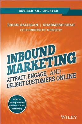 Inbound Marketing: Get Found Using Google, Social Media, and Blogs, Revised and Updated by Brian Halligan, Dharmesh Shah