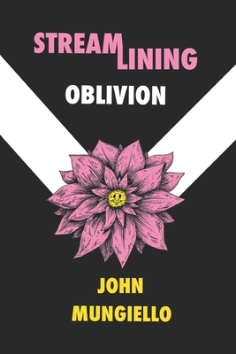 Streamlining Oblivion by John Mungiello