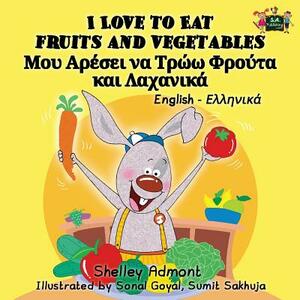 I Love to Eat Fruits and Vegetables: English Greek Bilingual Edition by Kidkiddos Books, Shelley Admont