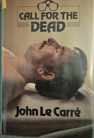 Call for the Dead by John le Carré, John le Carré