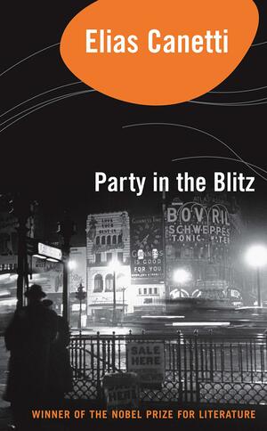 Party In The Blitz by Elias Canetti