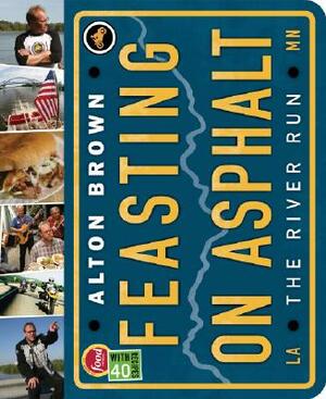 Feasting on Asphalt: The River Run by Alton Brown