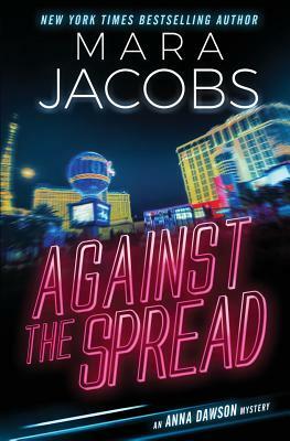 Against The Spread: Anna Dawson #2 by Mara Jacobs