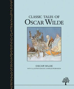 Classic Tales of Oscar Wilde by Oscar Wilde