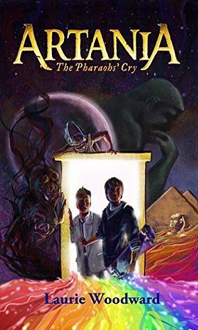 Artania: The Pharaoh's Cry by Laurie Woodward