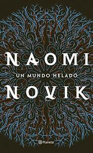 Un mundo helado by Naomi Novik