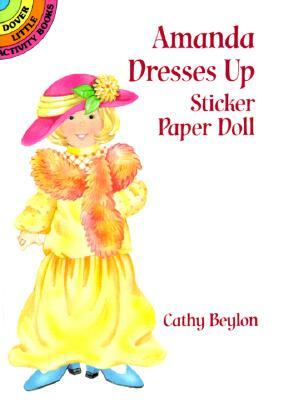 Amanda Dresses Up Sticker Paper Doll by Beylon, Cathy Beylon