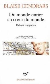 Du monde entier au cœur du monde. Poésies complètes. by Blaise Cendrars