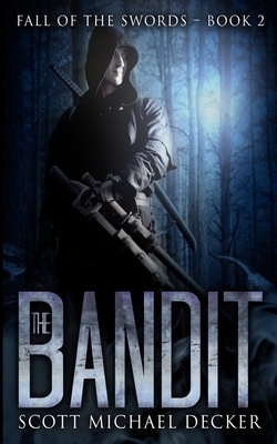 The Bandit (Fall of the Swords Book 2) by Scott Michael Decker