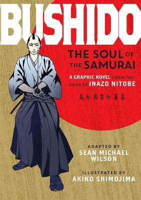 Bushido: The Soul of the Samurai by Inazō Nitobe, Sean Michael Wilson