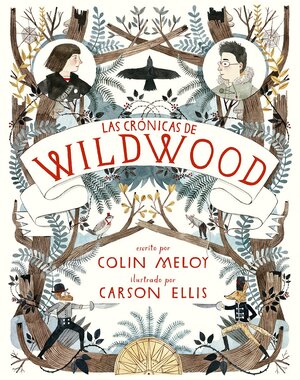 Las Cronicas de Wildwood by Colin Meloy