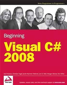 Beginning Microsoft Visual C# 2008 by Morgan Skinner, Jacob Hammer Pedersen, Eric White, Karli Watson, Jon D. Reid, Christian Nagel