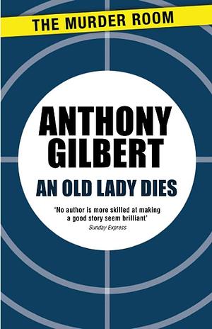 An Old Lady Dies by Anthony Gilbert