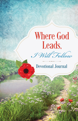 Where God Leads, I Will Follow Devotional Journal by Jessie Fioritto