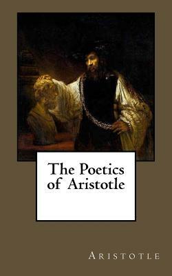 The Poetics of Aristotle by Aristotle