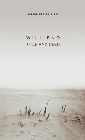 Title and Deed by Will Eno