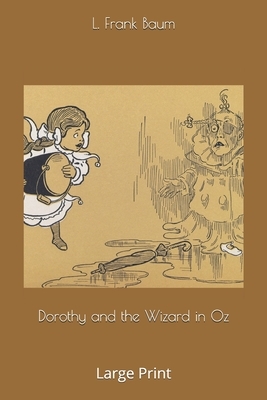 Dorothy and the Wizard in Oz: Large Print by L. Frank Baum