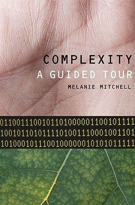 Complexity: A Guided Tour by Melanie Mitchell