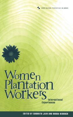 Women Plantation Workers: International Experiences by 