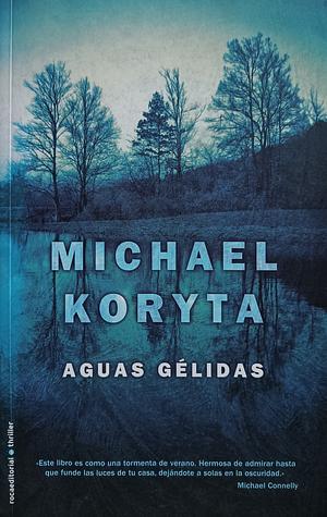 Aguas gélidas by Michael Koryta